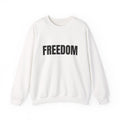 Freedom Sweatshirt, Cozy Unisex Crewneck, Gift for Him and Her, Inspirational Apparel, Casual Everyday Wear